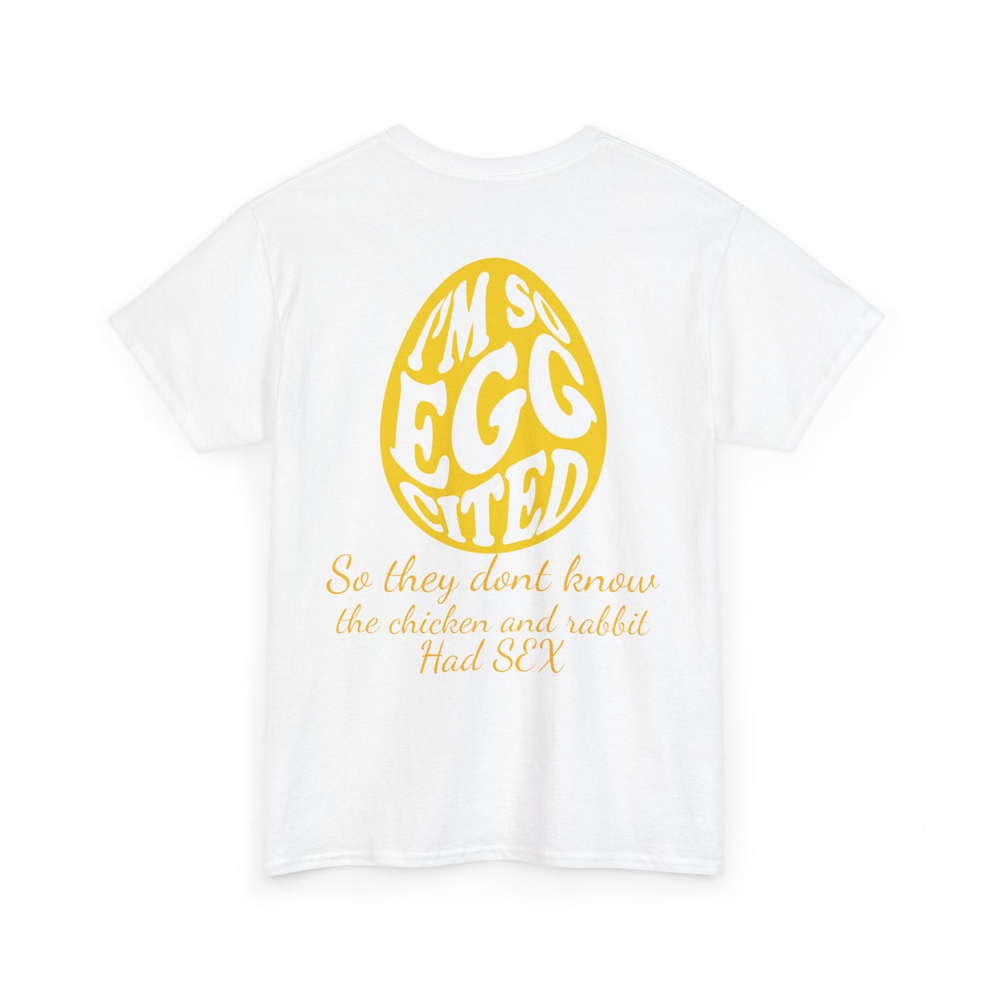 I'm so Egg-cited Humor Tee