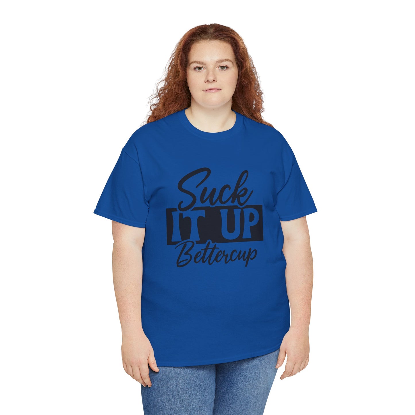 'Suck It Up Bettercup' Tee