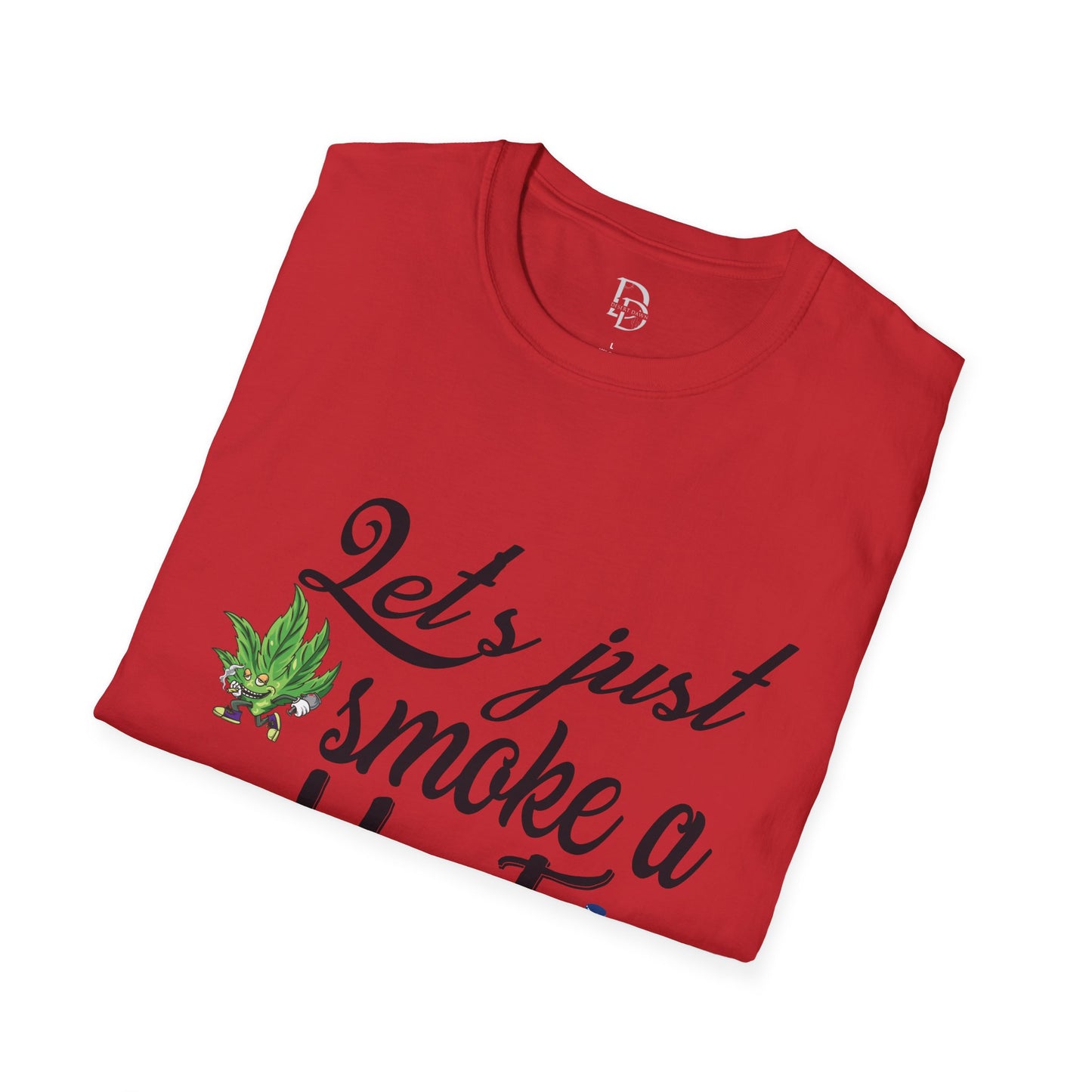Unisex T-Shirt with Blunt Smoking Quote