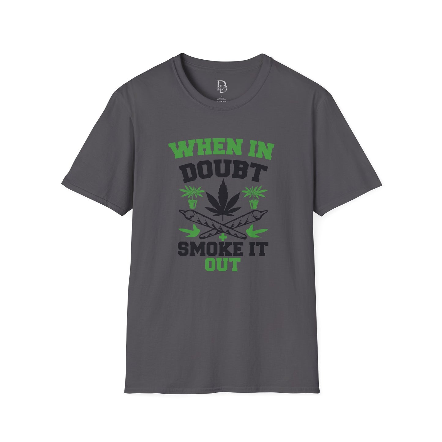 When in Doubt Smoke It Out T-Shirt