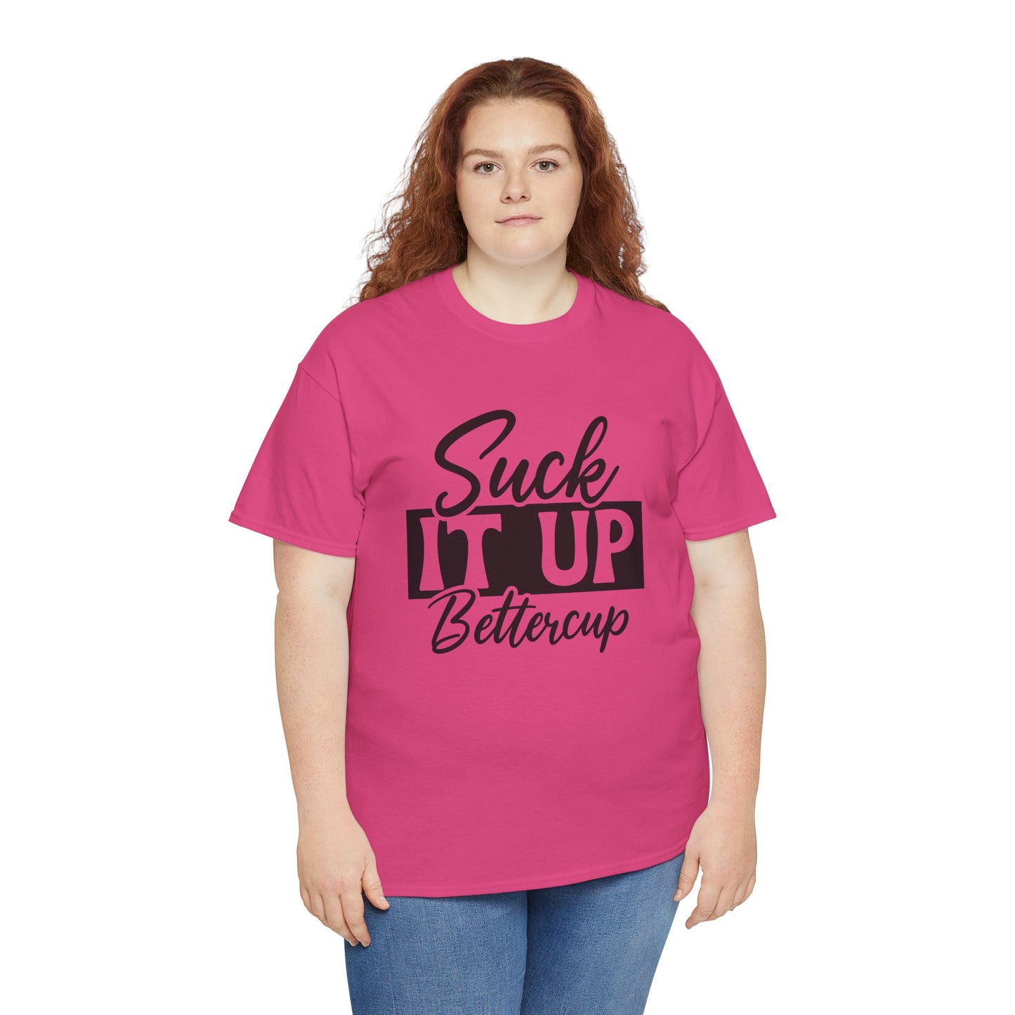 'Suck It Up Bettercup' Tee
