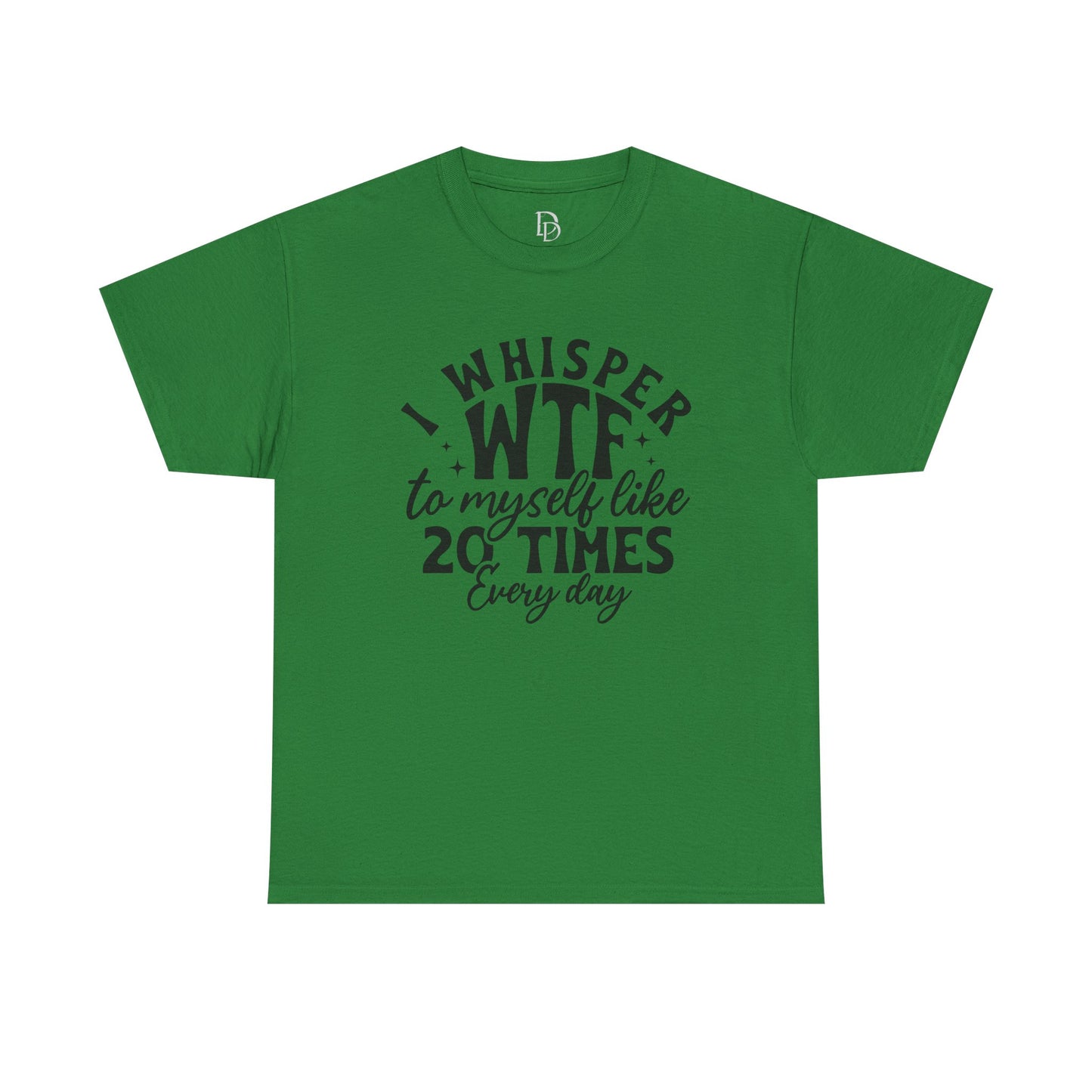 I Whisper WTF Tee