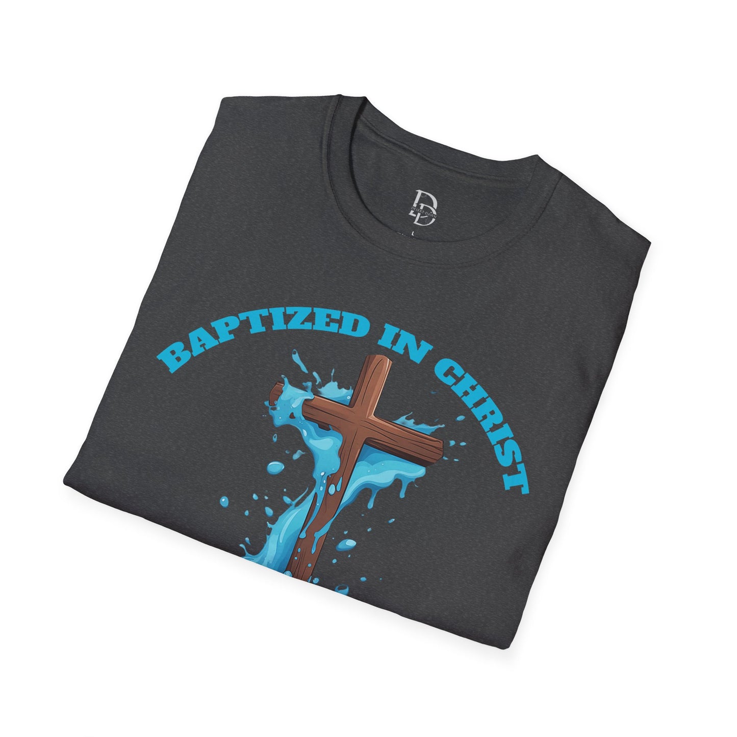 Christian Faith Unisex T-Shirt - Baptized in Christ Religious Apparel