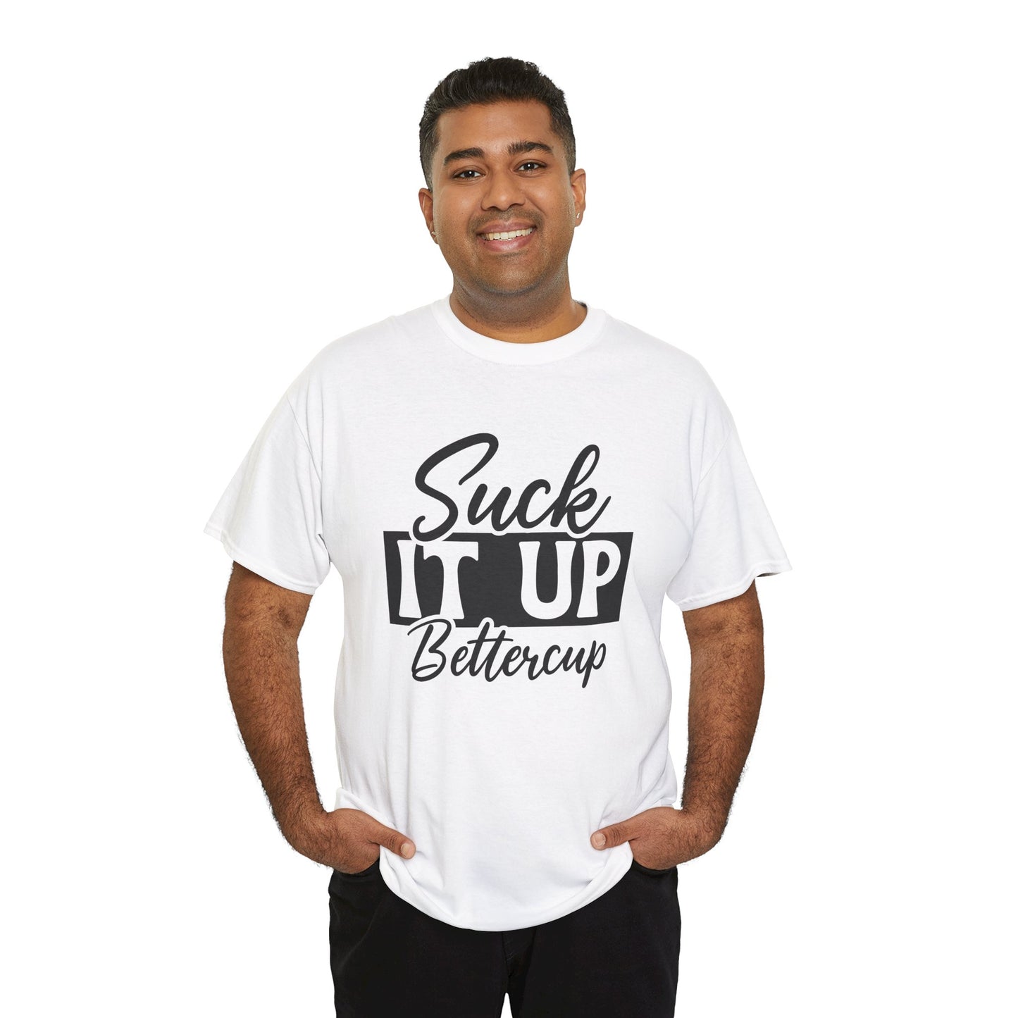 'Suck It Up Bettercup' Tee