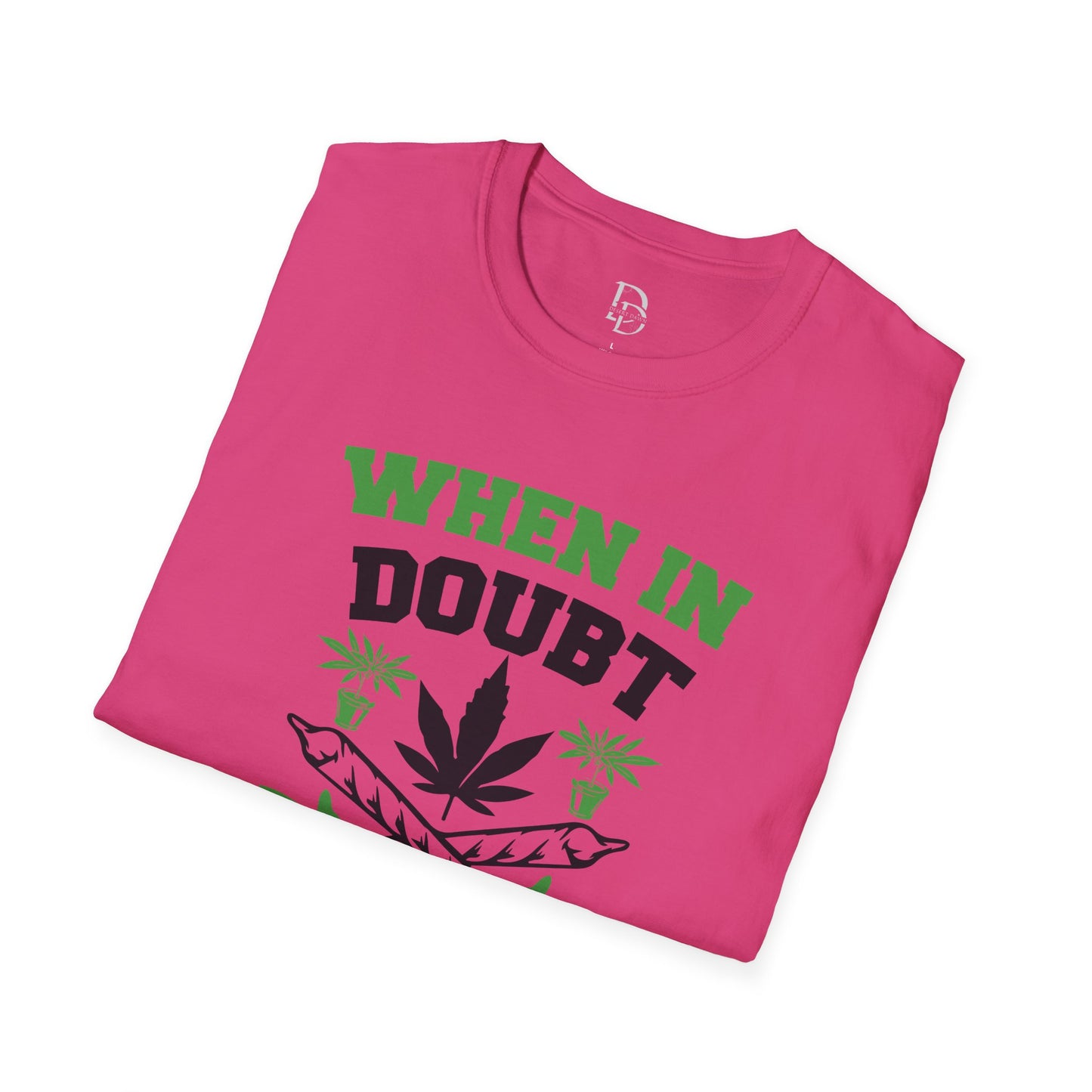 When in Doubt Smoke It Out T-Shirt