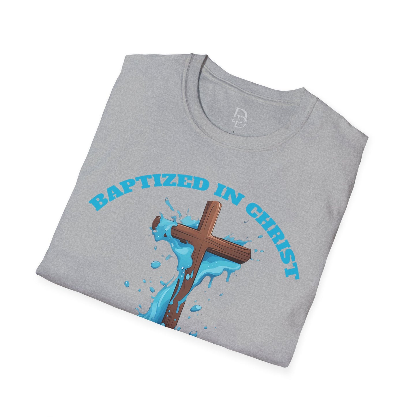 Christian Faith Unisex T-Shirt - Baptized in Christ Religious Apparel