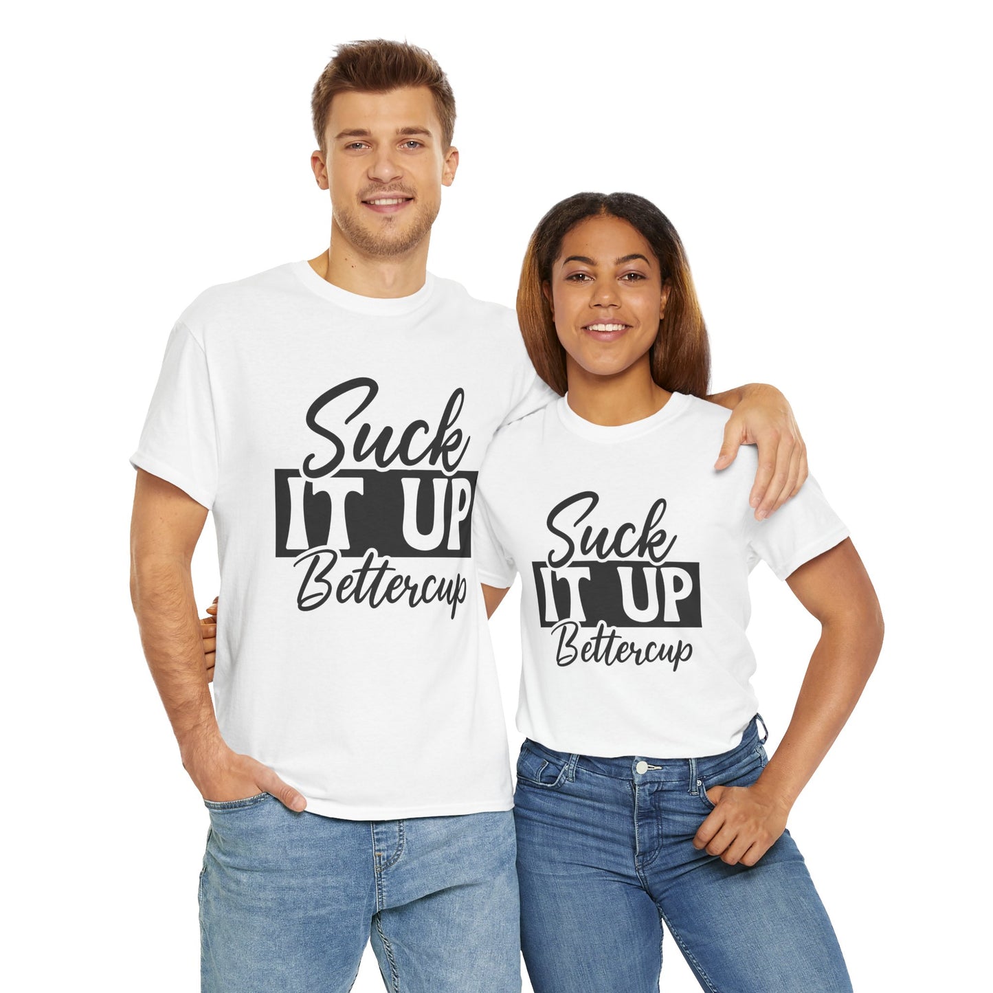 'Suck It Up Bettercup' Tee