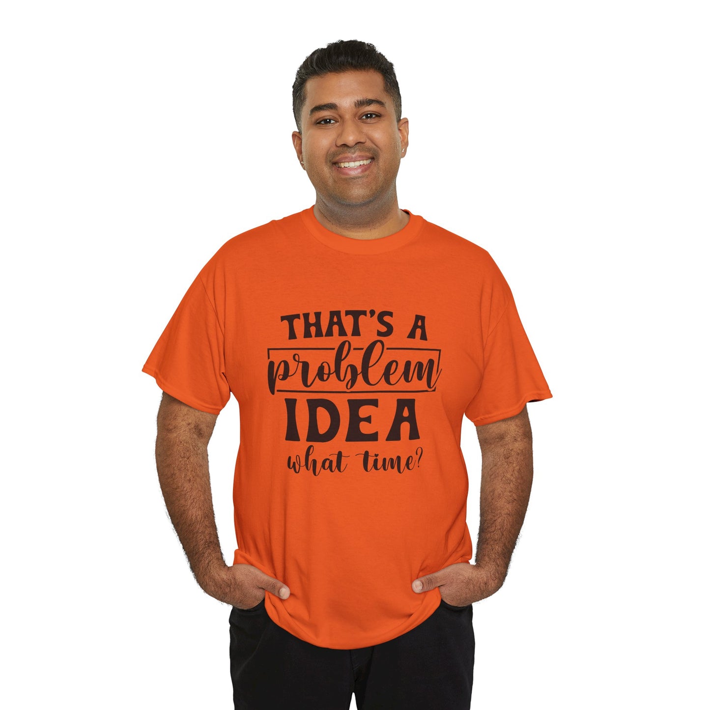 That's a Problem Idea Tee