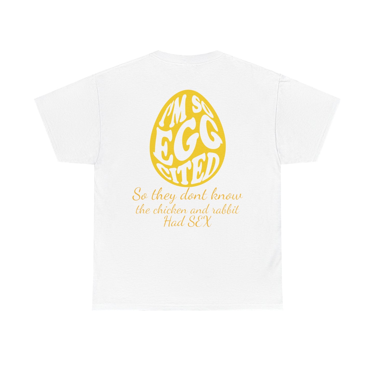I'm so Egg-cited Humor Tee