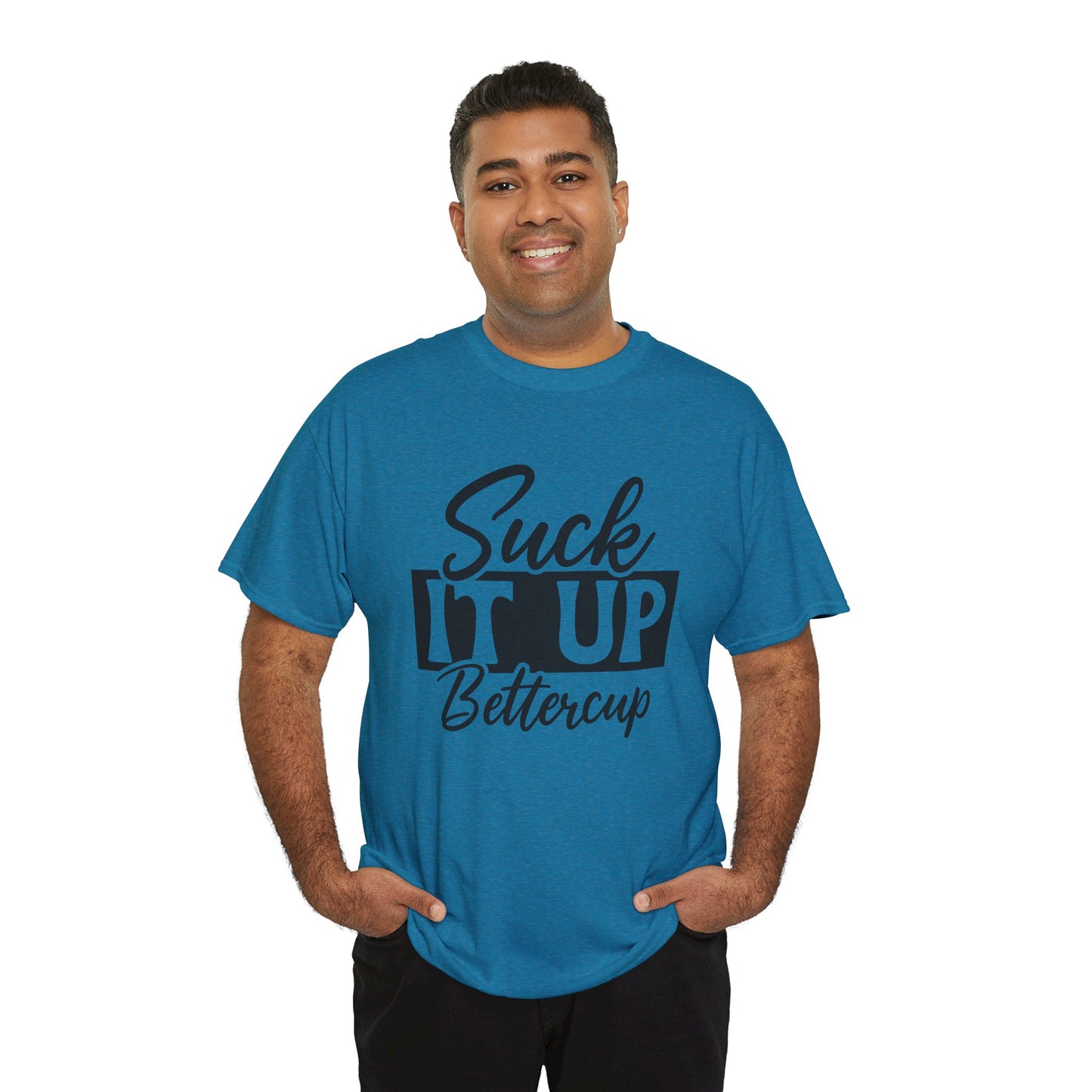 'Suck It Up Bettercup' Tee