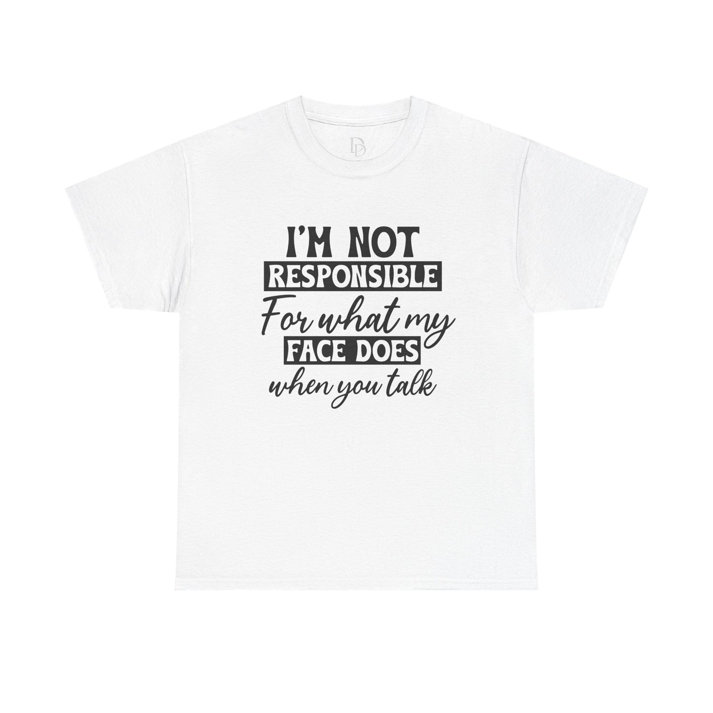 I'm Not Responsible Tee