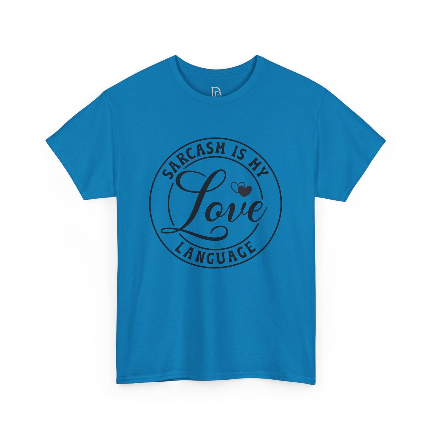 Sarcasm Is My Love Language Tee