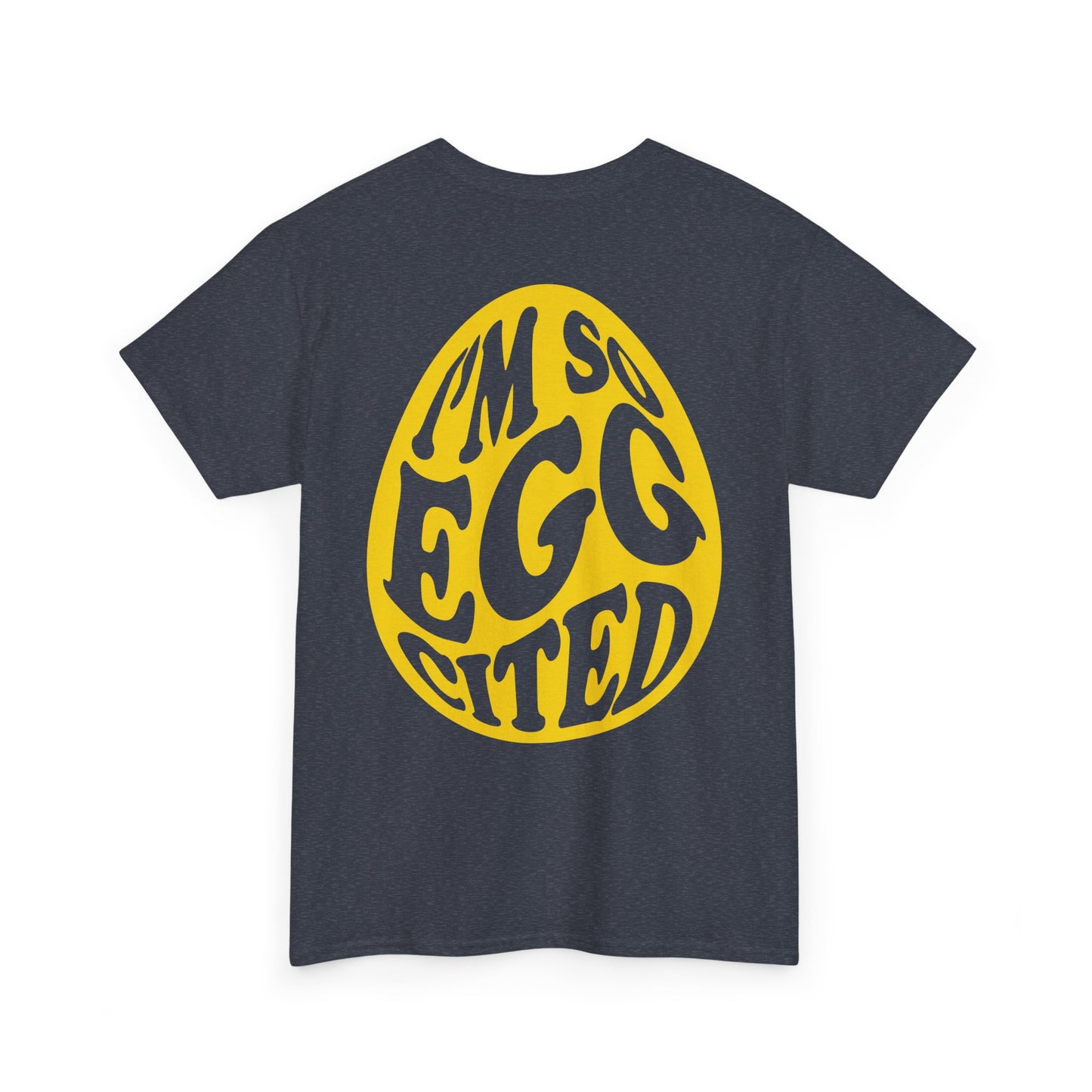 I'm So Eggcited & I Just Can't Hide It easter Tee