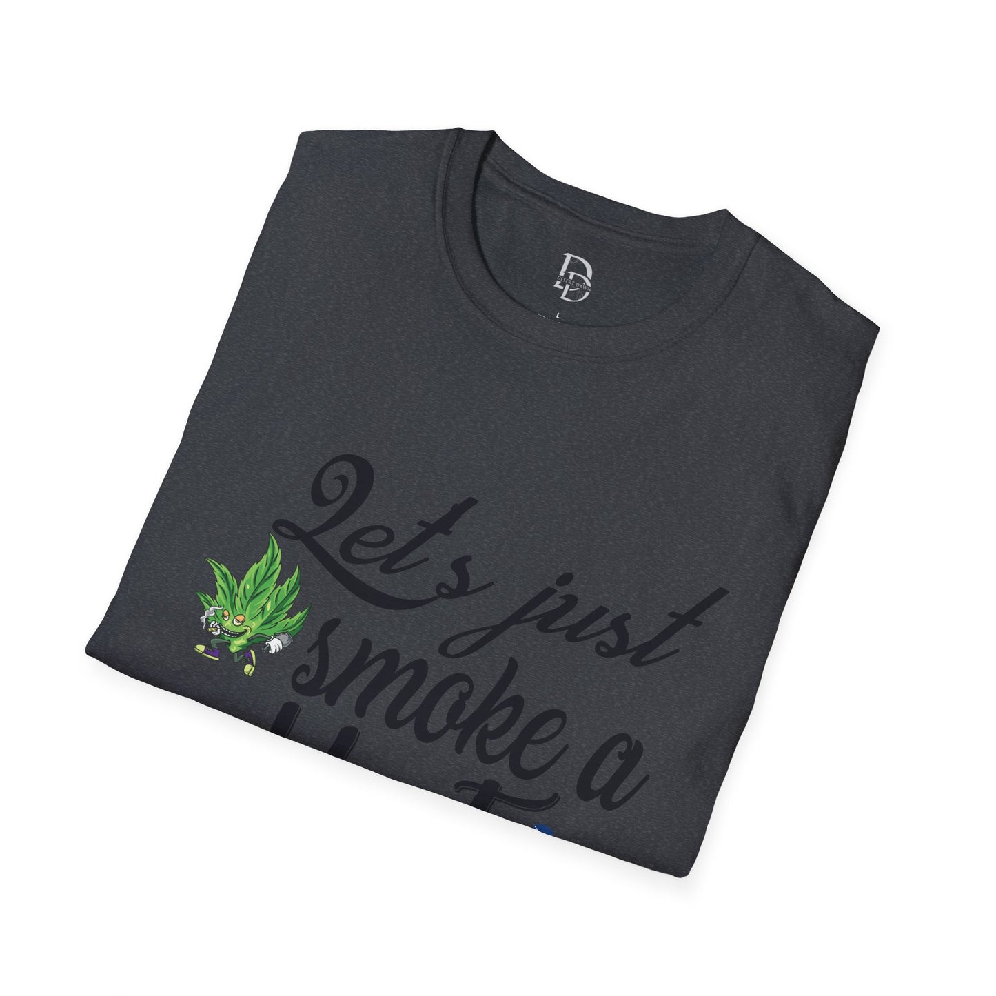 Unisex T-Shirt with Blunt Smoking Quote