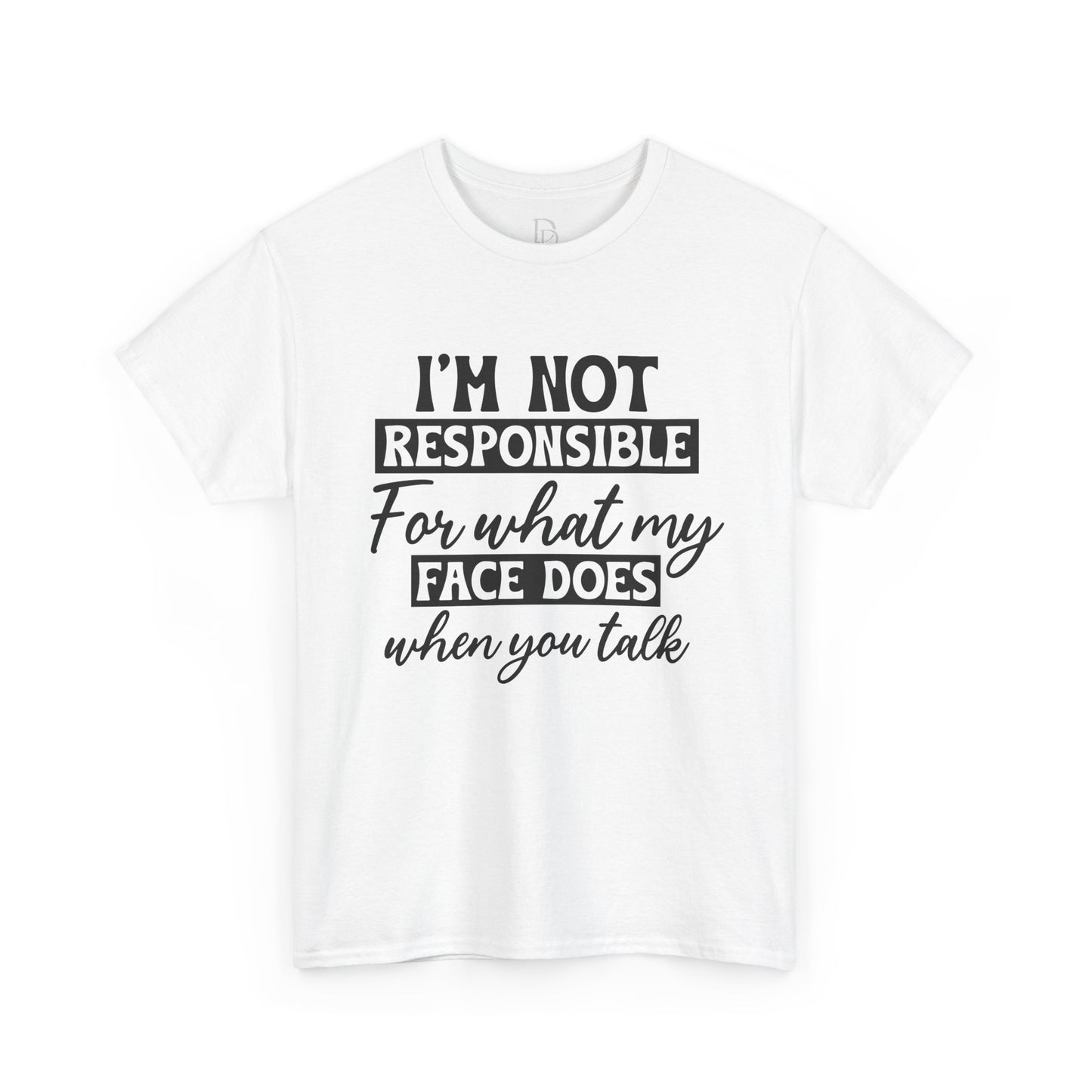 I'm Not Responsible Tee