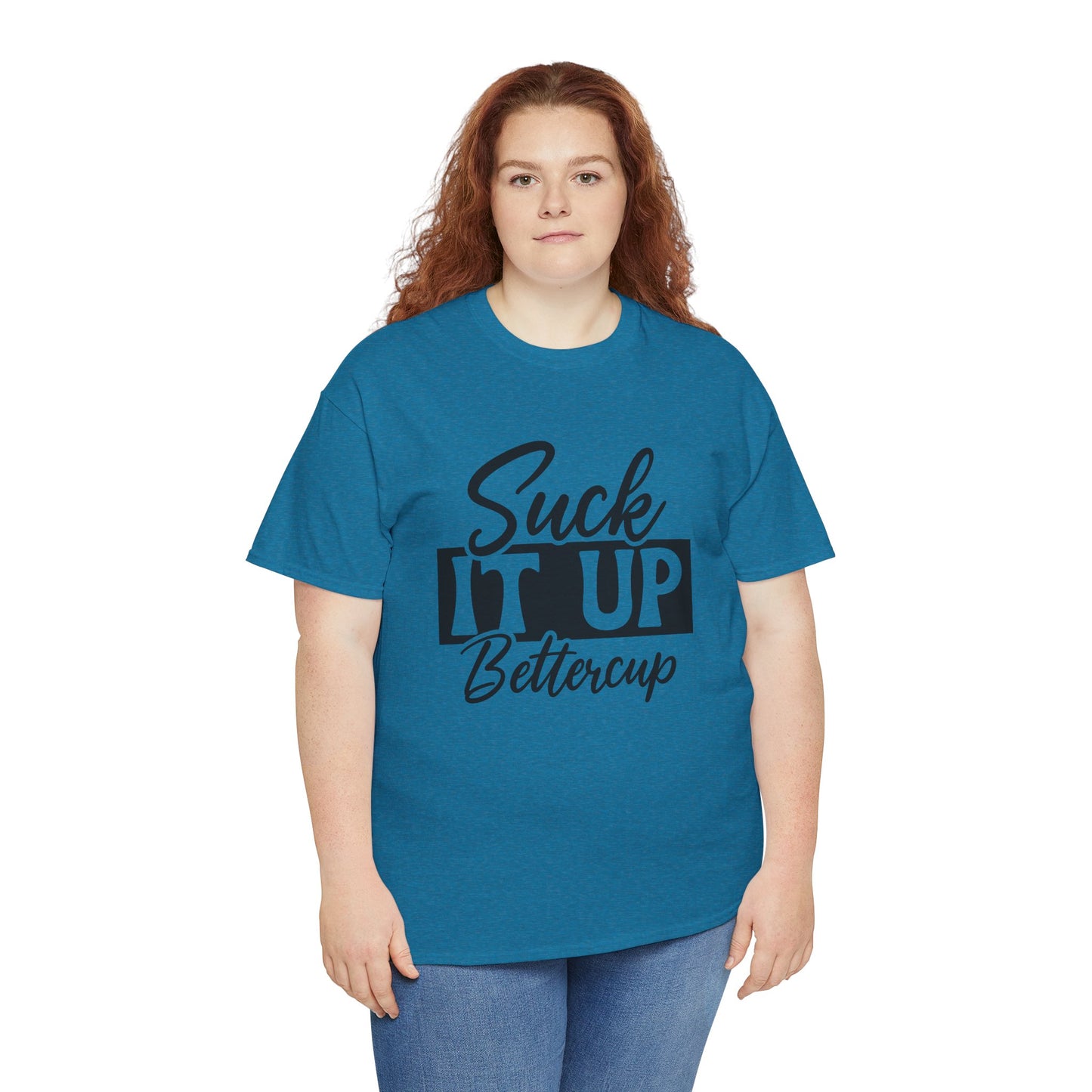 'Suck It Up Bettercup' Tee
