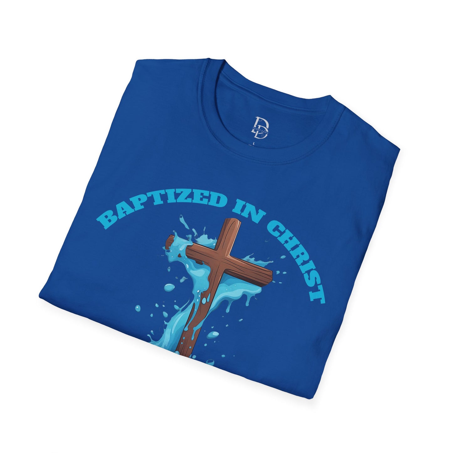 Christian Faith Unisex T-Shirt - Baptized in Christ Religious Apparel