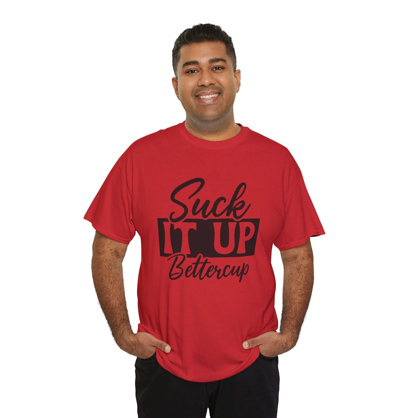 'Suck It Up Bettercup' Tee