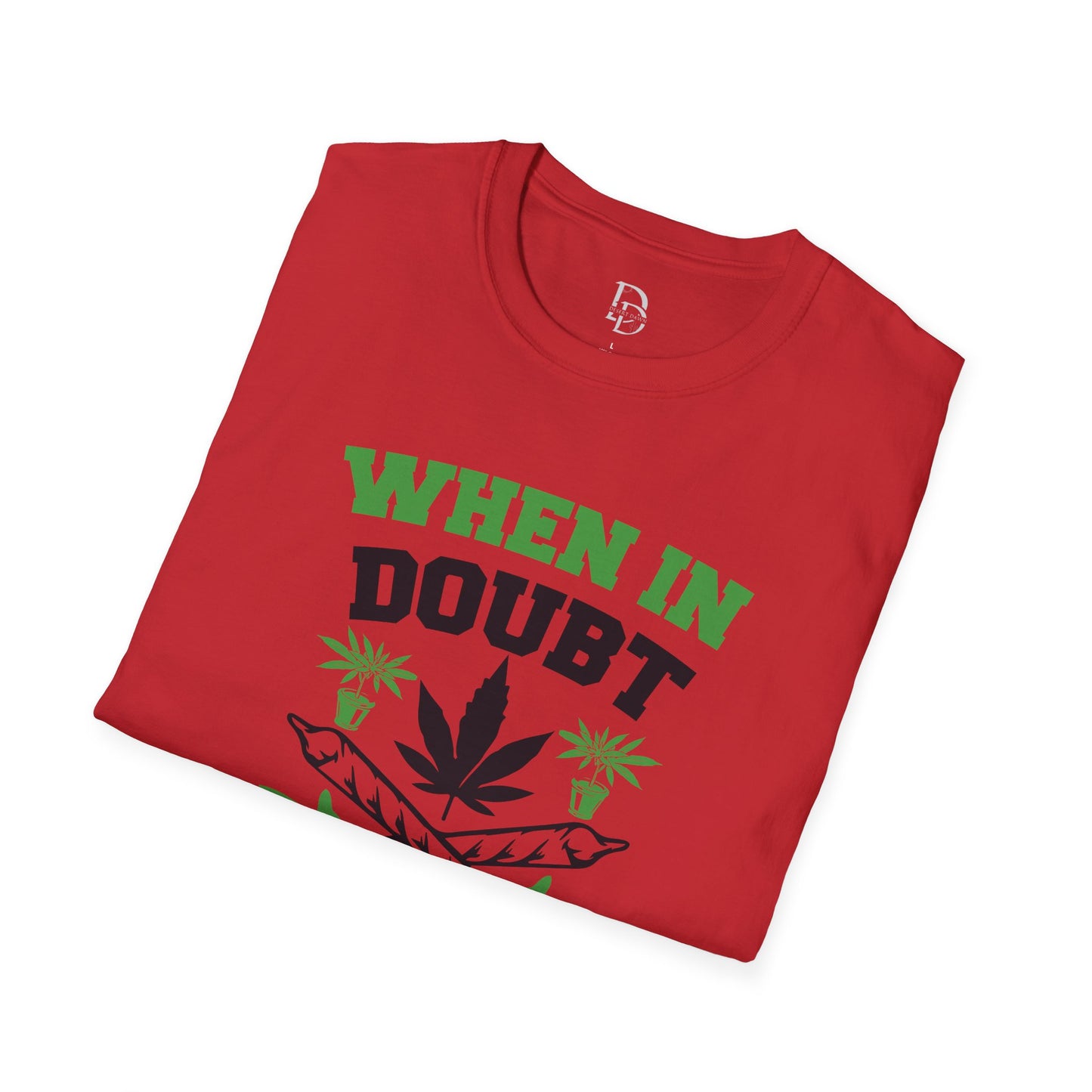 When in Doubt Smoke It Out T-Shirt