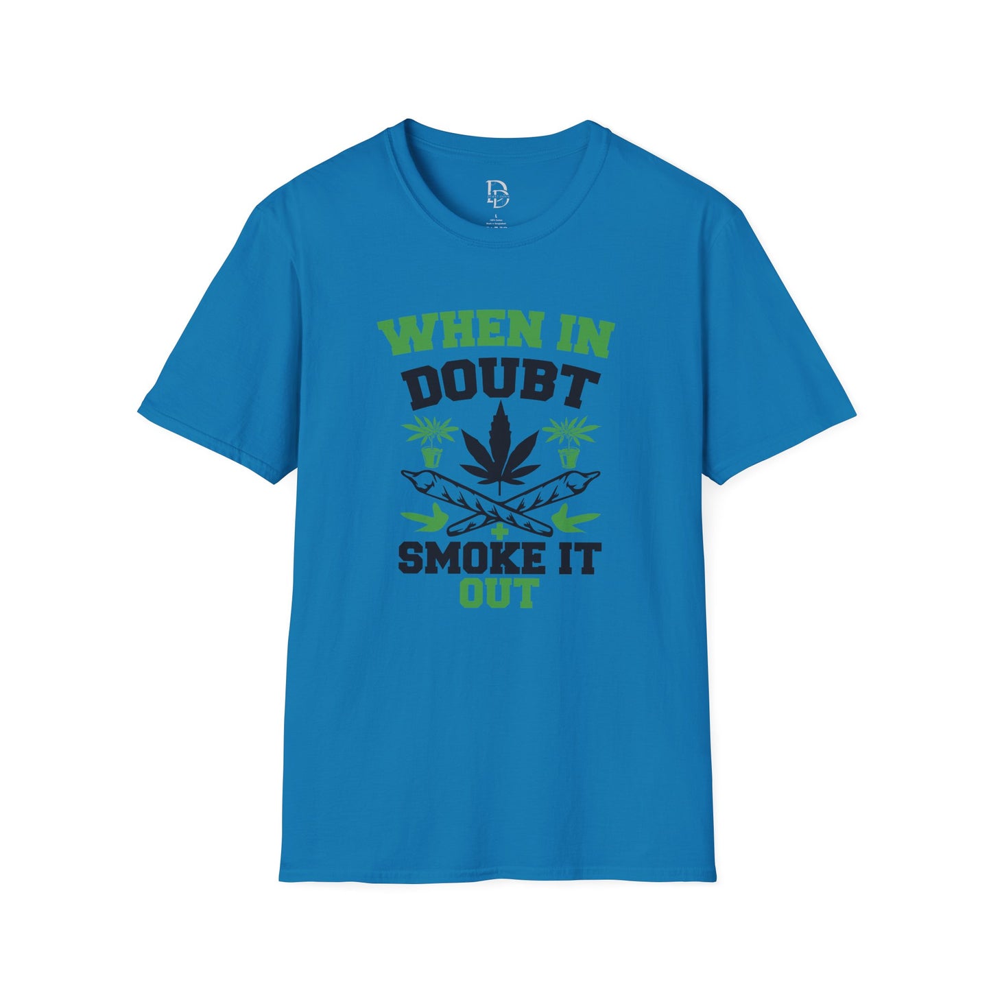 When in Doubt Smoke It Out T-Shirt