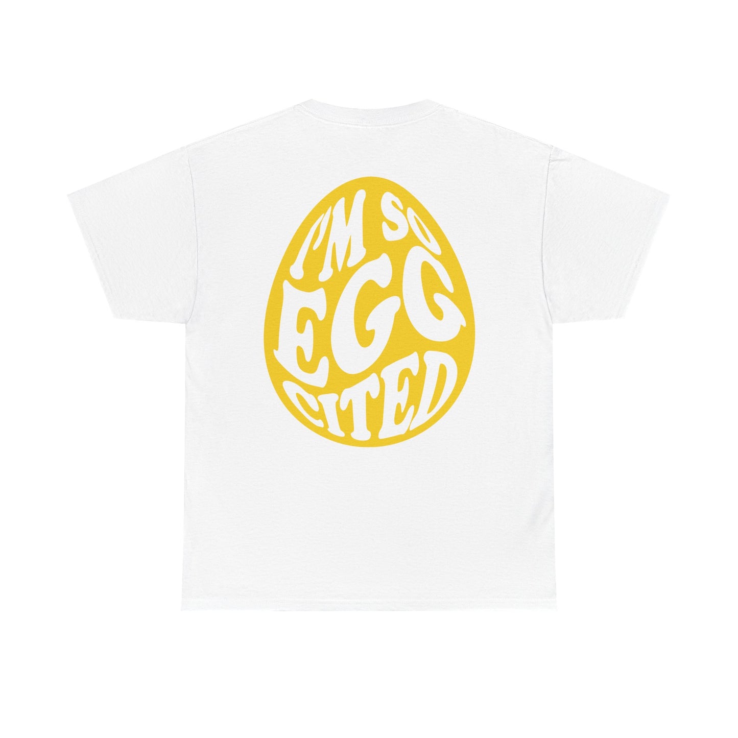 I'm So Eggcited & I Just Can't Hide It easter Tee