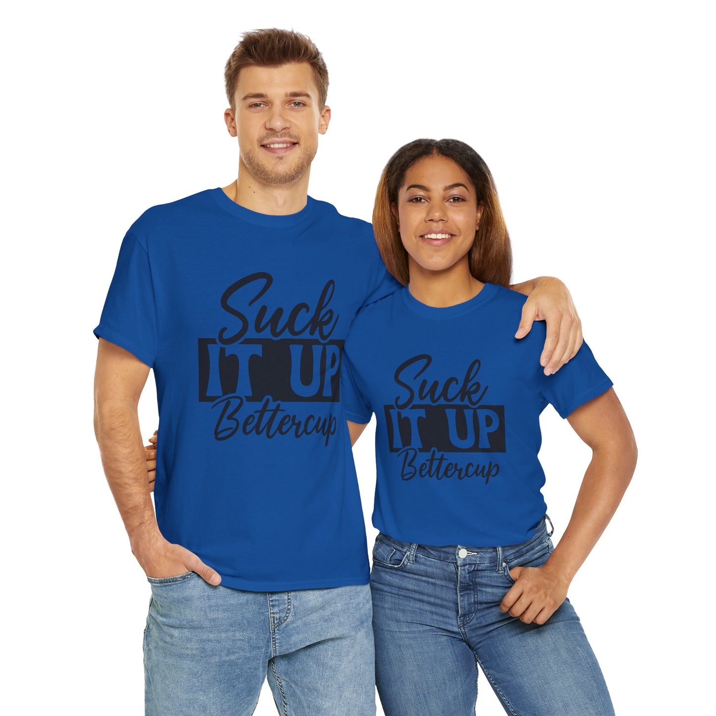 'Suck It Up Bettercup' Tee