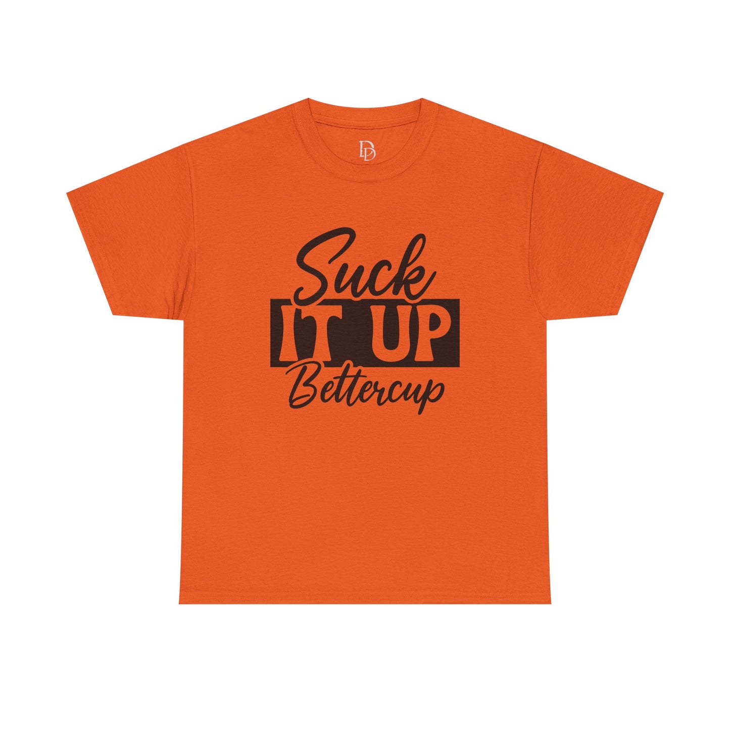 'Suck It Up Bettercup' Tee