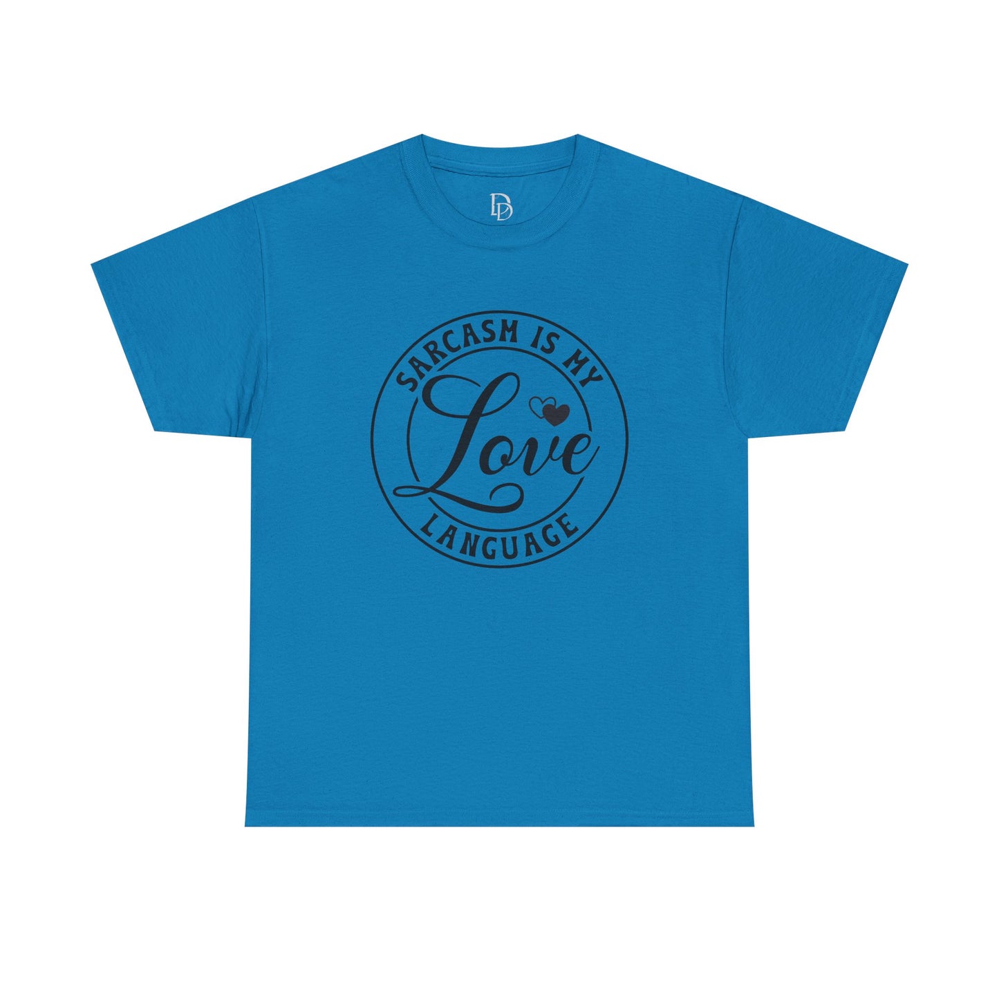 Sarcasm Is My Love Language Tee