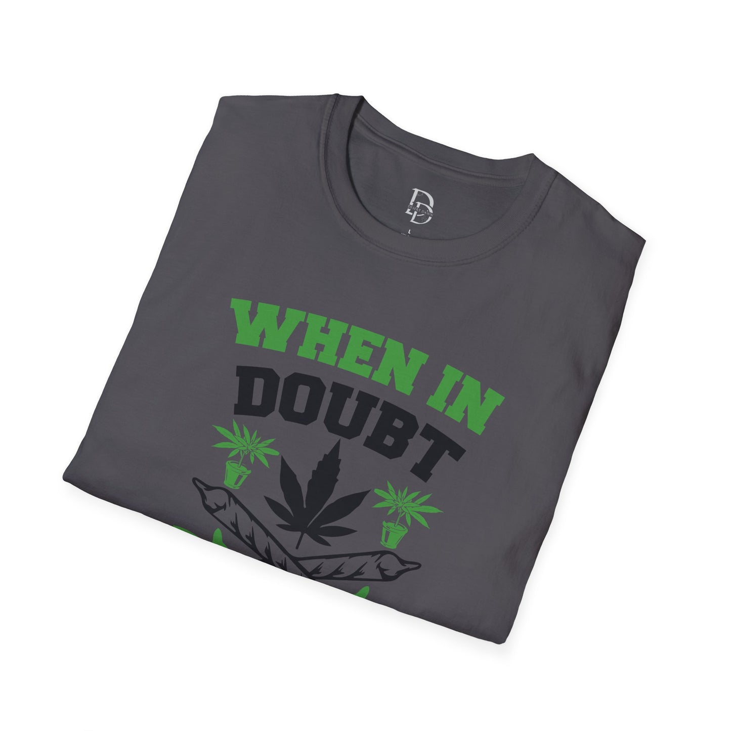 When in Doubt Smoke It Out T-Shirt