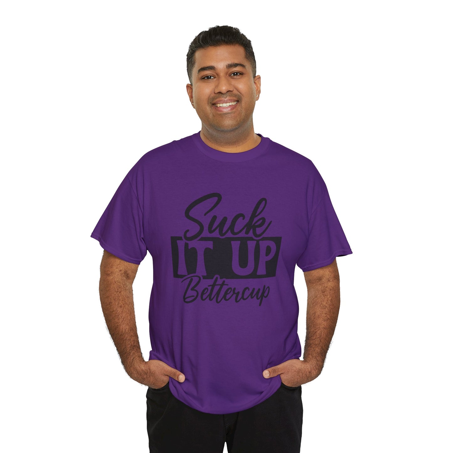 'Suck It Up Bettercup' Tee