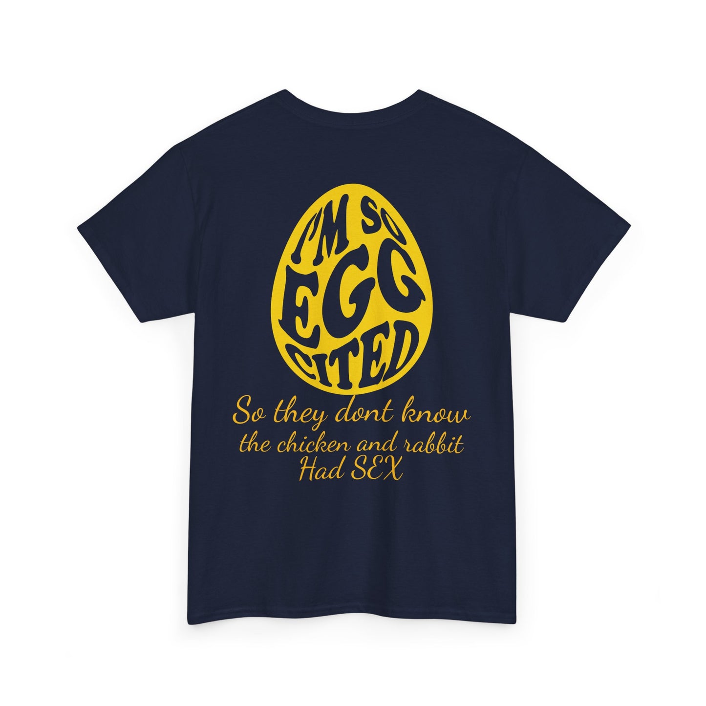 I'm so Egg-cited Humor Tee