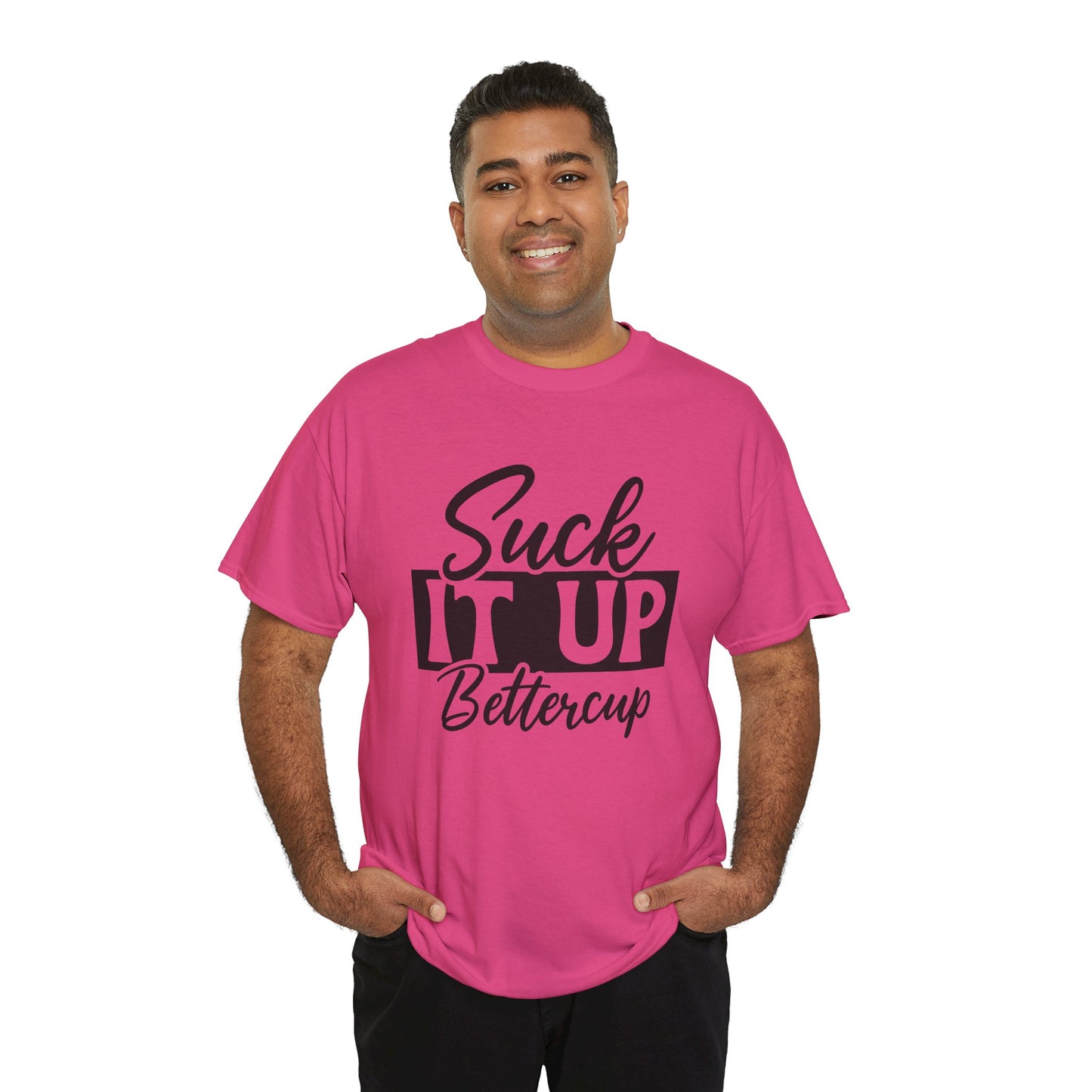 'Suck It Up Bettercup' Tee