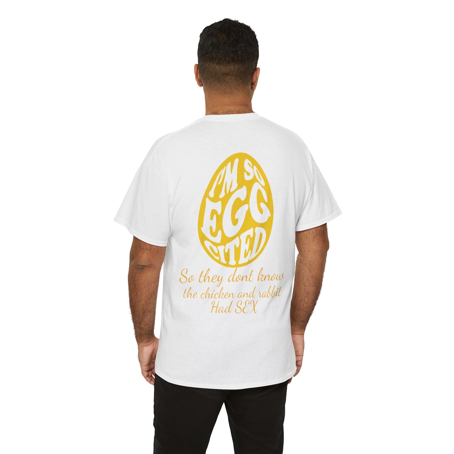 I'm so Egg-cited Humor Tee