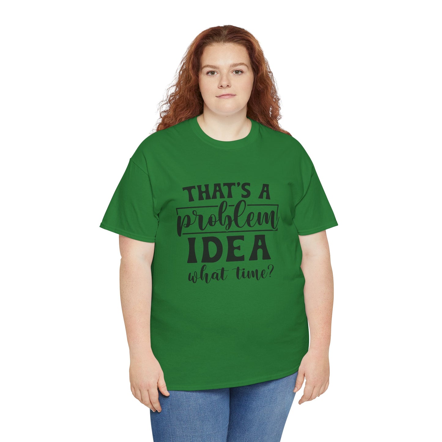That's a Problem Idea Tee