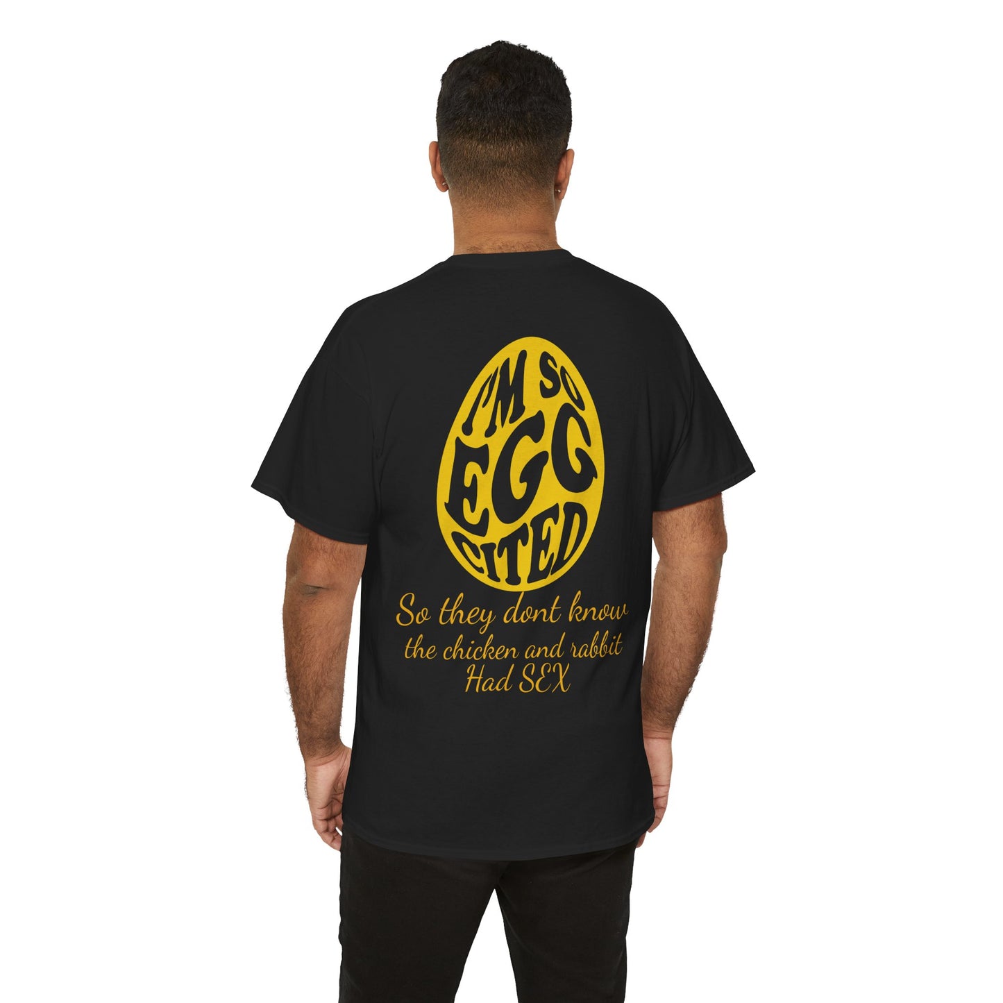 I'm so Egg-cited Humor Tee