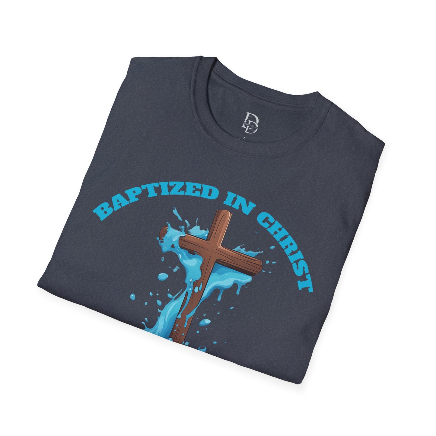 Christian Faith Unisex T-Shirt - Baptized in Christ Religious Apparel