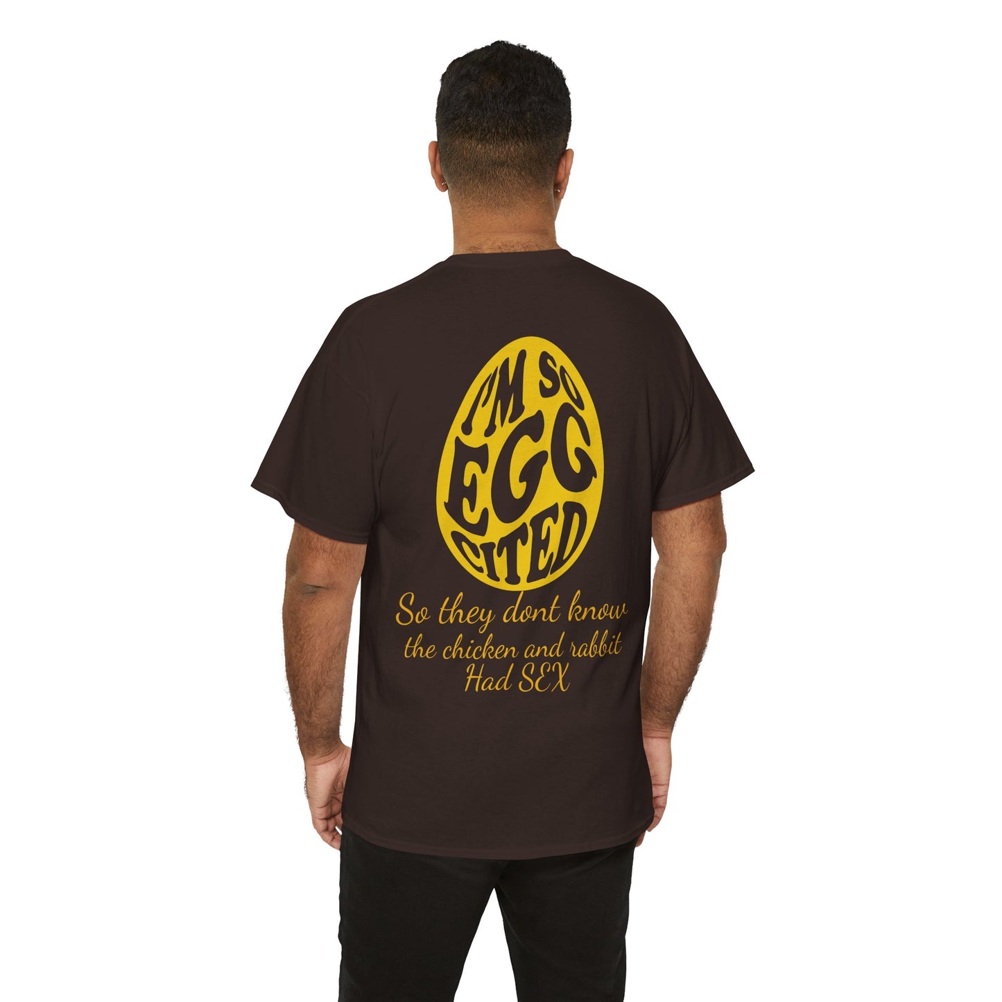 I'm so Egg-cited Humor Tee