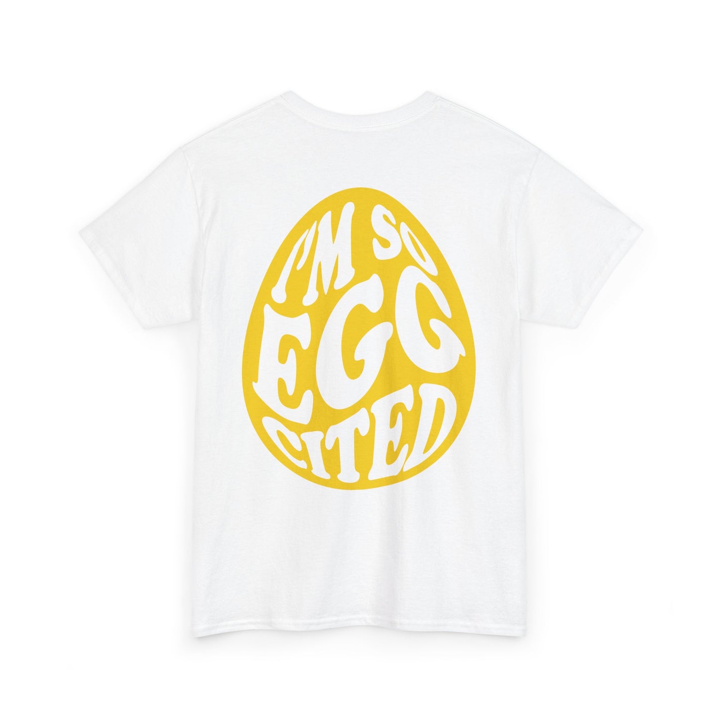 I'm So Eggcited & I Just Can't Hide It easter Tee