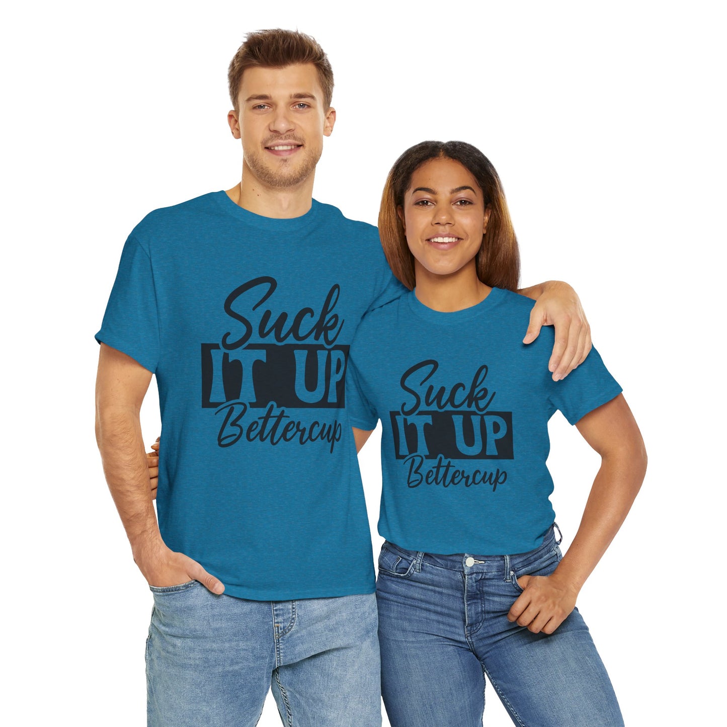 'Suck It Up Bettercup' Tee