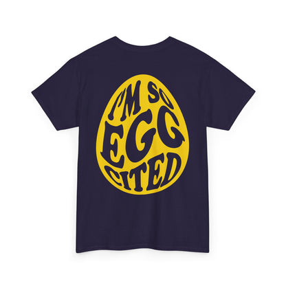 I'm So Eggcited & I Just Can't Hide It easter Tee