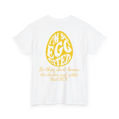 I'm so Egg-cited Humor Tee