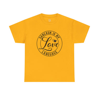 Sarcasm Is My Love Language Tee