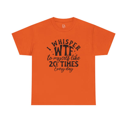 I Whisper WTF Tee