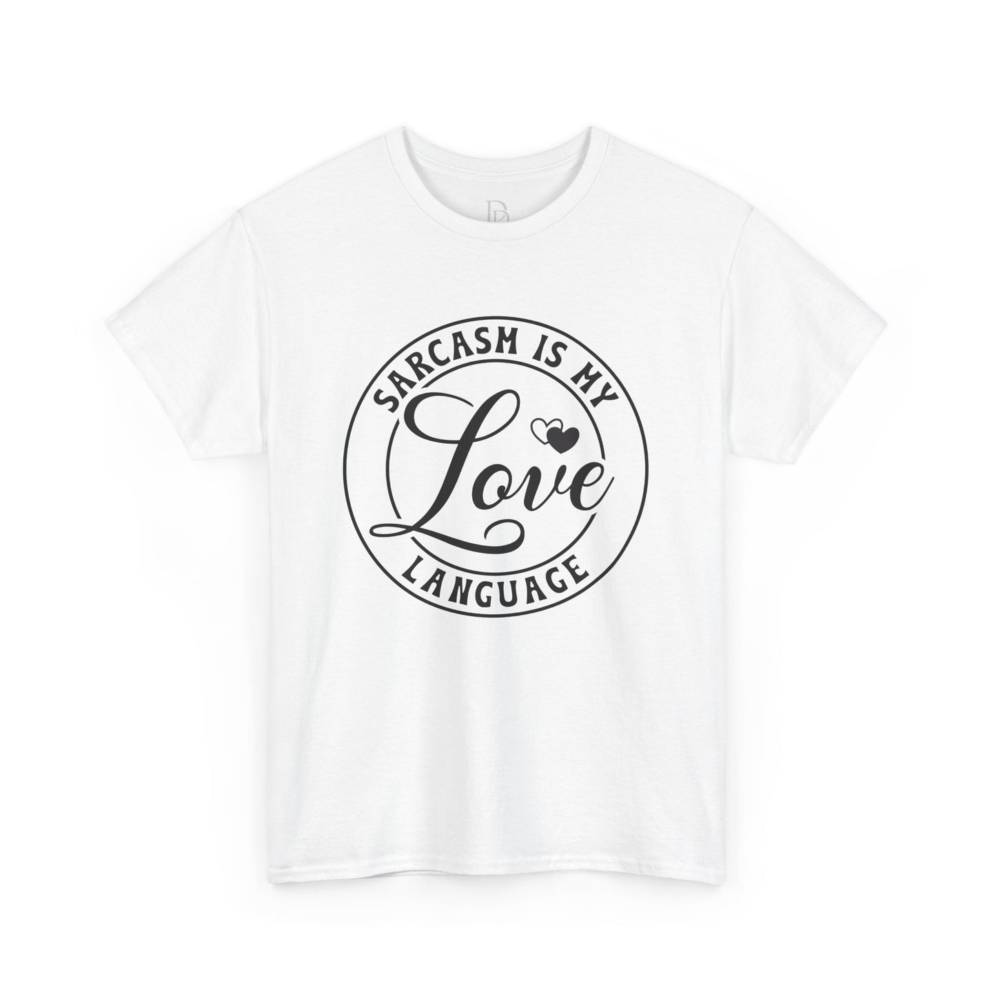 Sarcasm Is My Love Language Tee