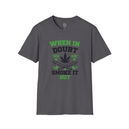 When in Doubt Smoke It Out T-Shirt