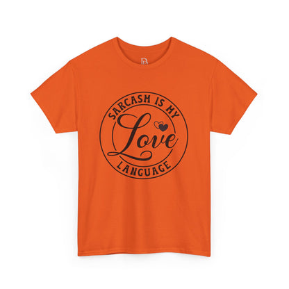 Sarcasm Is My Love Language Tee