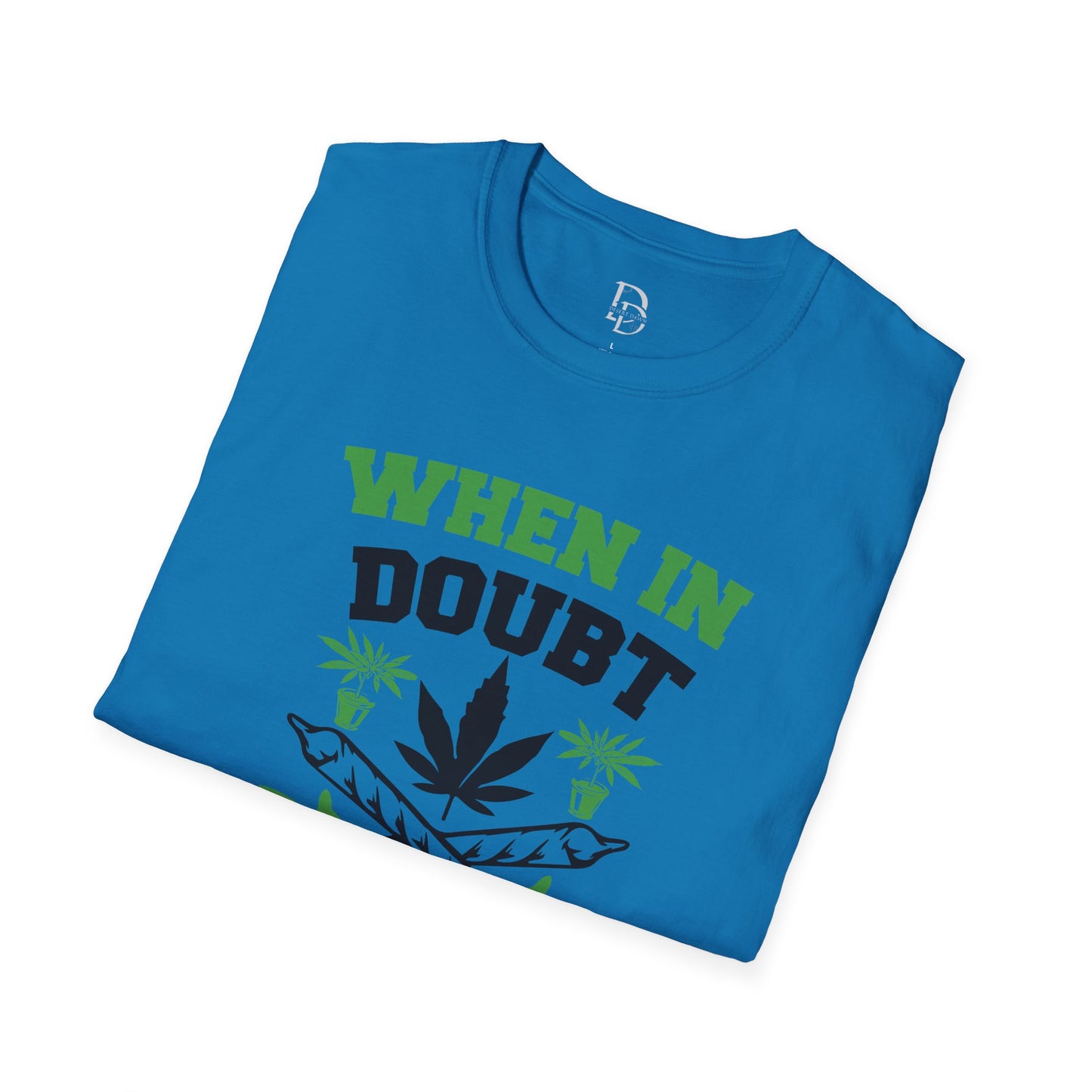 When in Doubt Smoke It Out T-Shirt