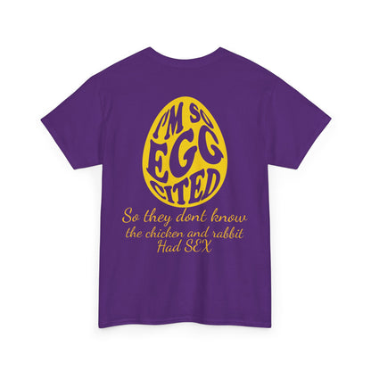 I'm so Egg-cited Humor Tee