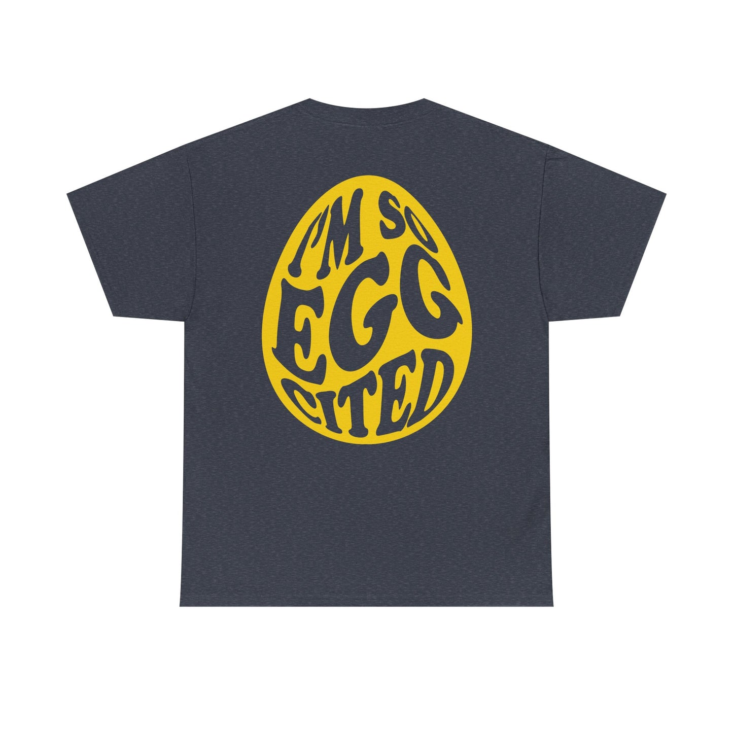 I'm So Eggcited & I Just Can't Hide It easter Tee