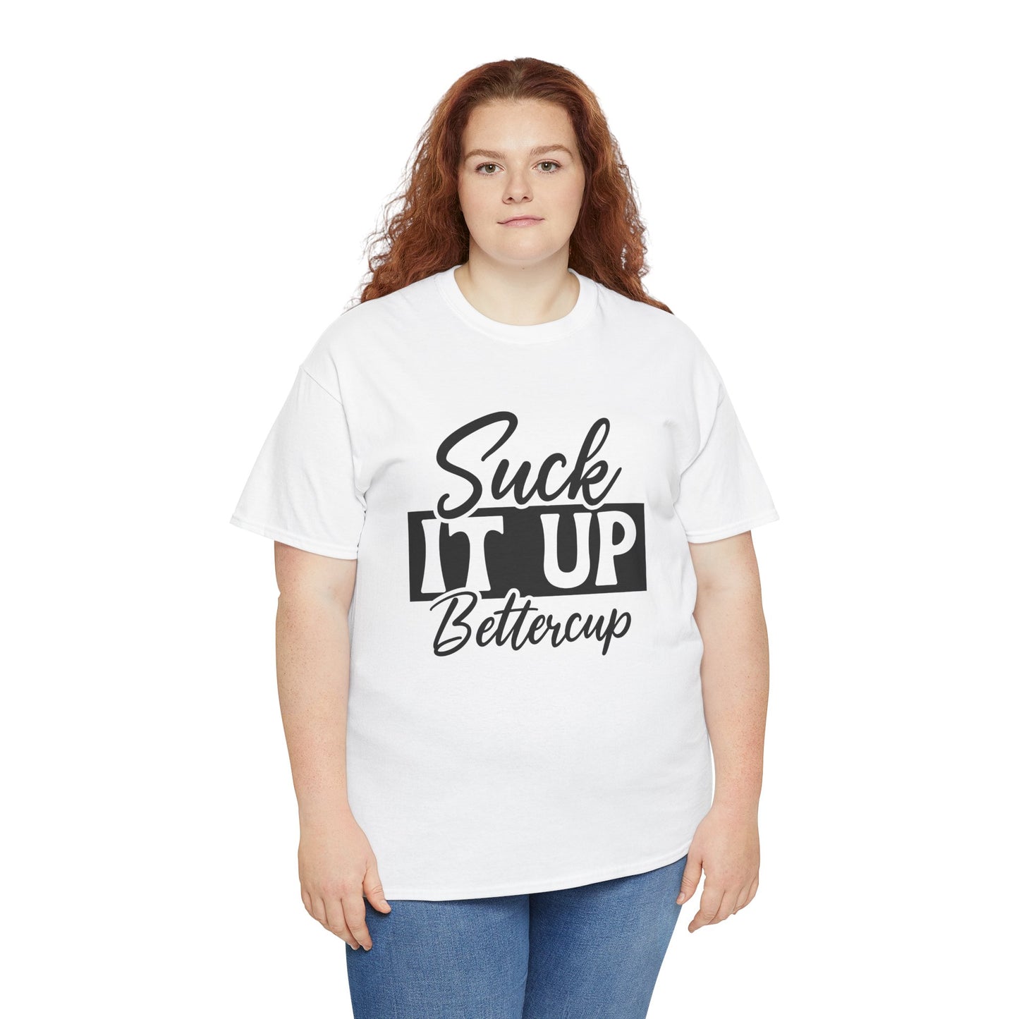 'Suck It Up Bettercup' Tee